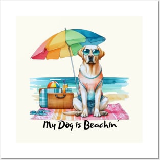 My Dog is Beachin' - Labrador Retriever Posters and Art